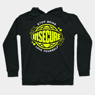 Don't Be Insecure Love Yourself Hoodie